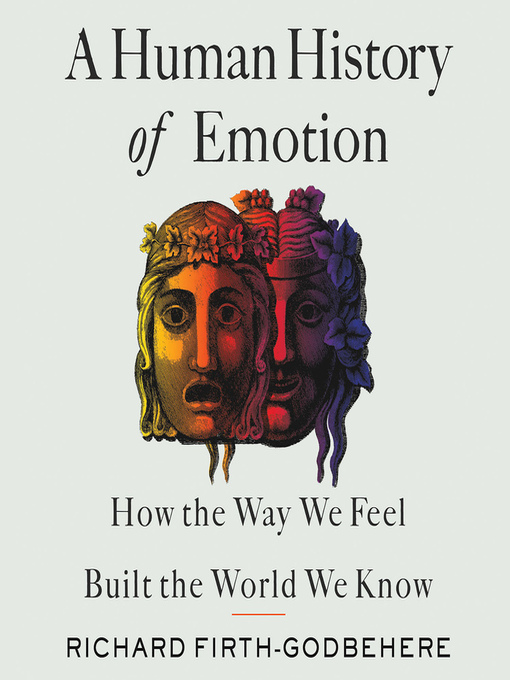 Title details for A Human History of Emotion by Richard Firth-Godbehere - Available